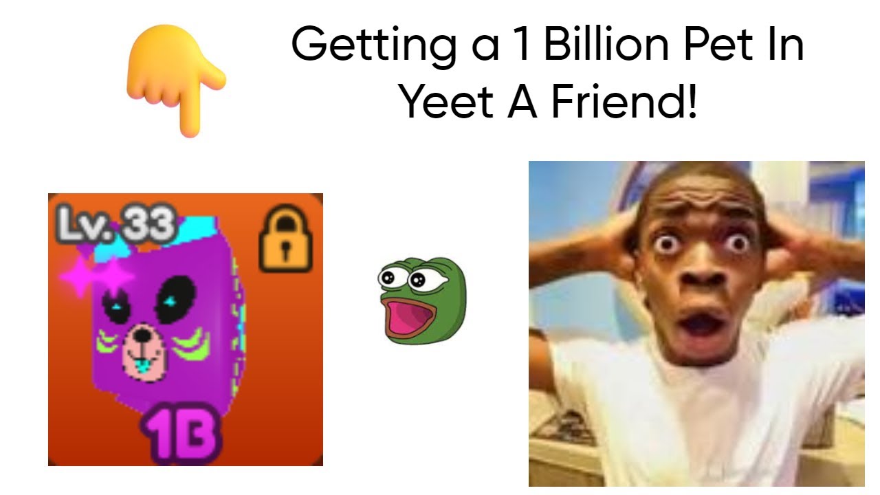 Getting one of the best pets in yeet a friend youtube