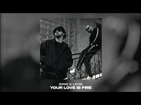 Idris & Leos - your love is fire (Official Lyric Video) **НОВИНКА**