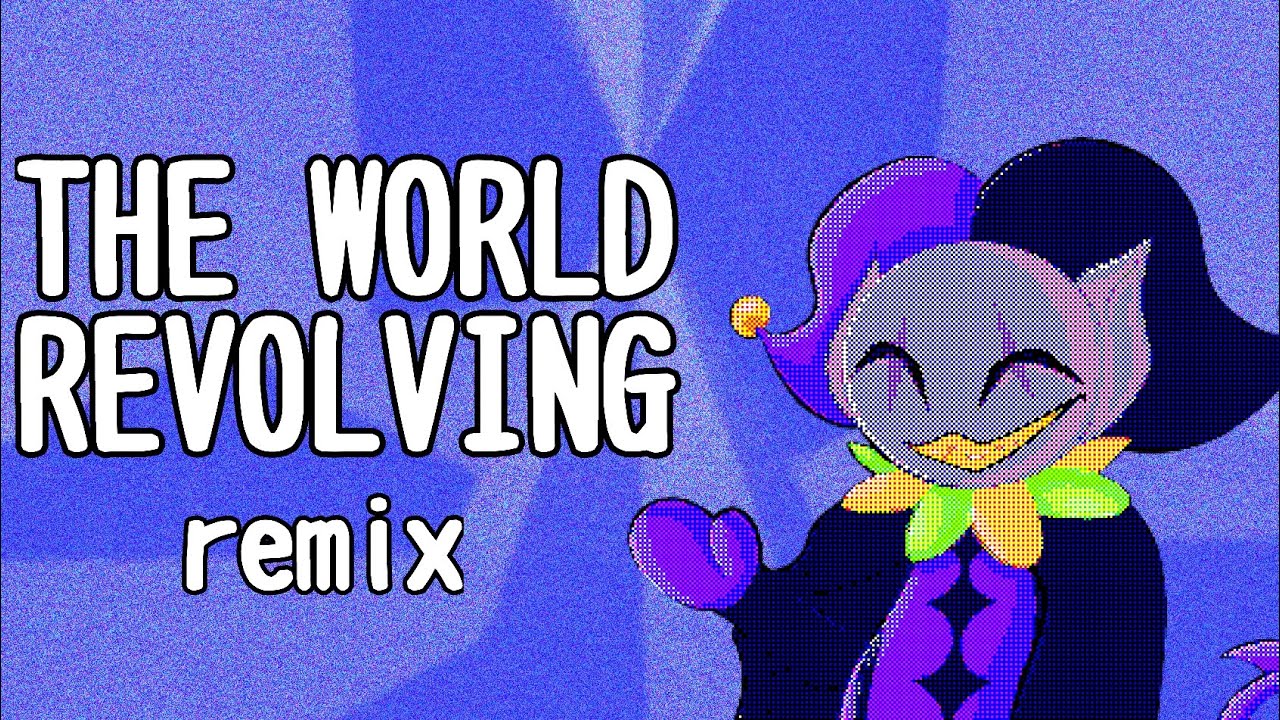 THE WORLD REVOLVING [REMIX]