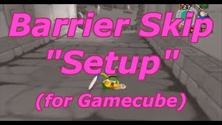 The Wind Waker: Barrier Skip Setup