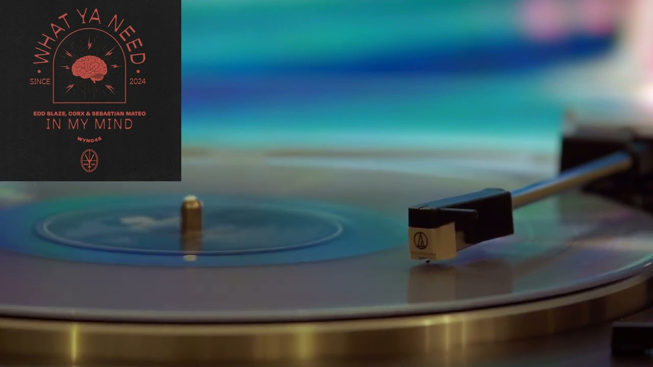 Edd Blaze, Corx & Sebastian Mateo - In My Mind (Extended Mix) (What Ya Need)