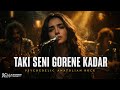 Taki Seni Görene Kadar Psychedelic Anatolian Rock Tiktok Trendi Herkesin Aradıǧı 