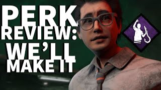 Dead by Daylight Survivor Perk Review - We'll Make It (General Survivor Perk)