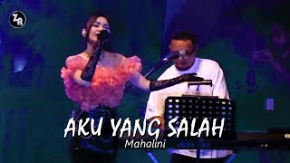 MAHALINI - Aku Yang Salah - Live At Infinite Live IIMS 2024