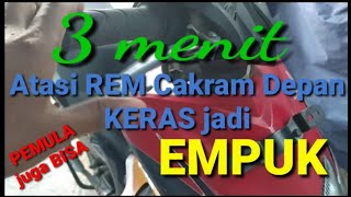 3 menit atasi rem cakram depan yg keras jadi empuk