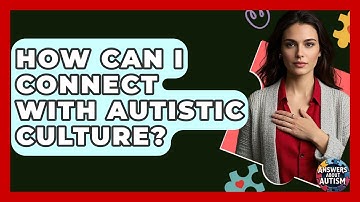 How Can I Connect With Autistic Culture? - Answers About Autism