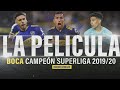 BOCA CAMPEÓN SUPERLIGA ARGENTINA 2019/20 - LA PELÍCULA