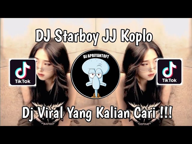 DJ STARBOY JJ KOPLO DJ NANSUYA VIRAL TIK TOK TERBARU 2024 YANG KALIAN CARI ! class=