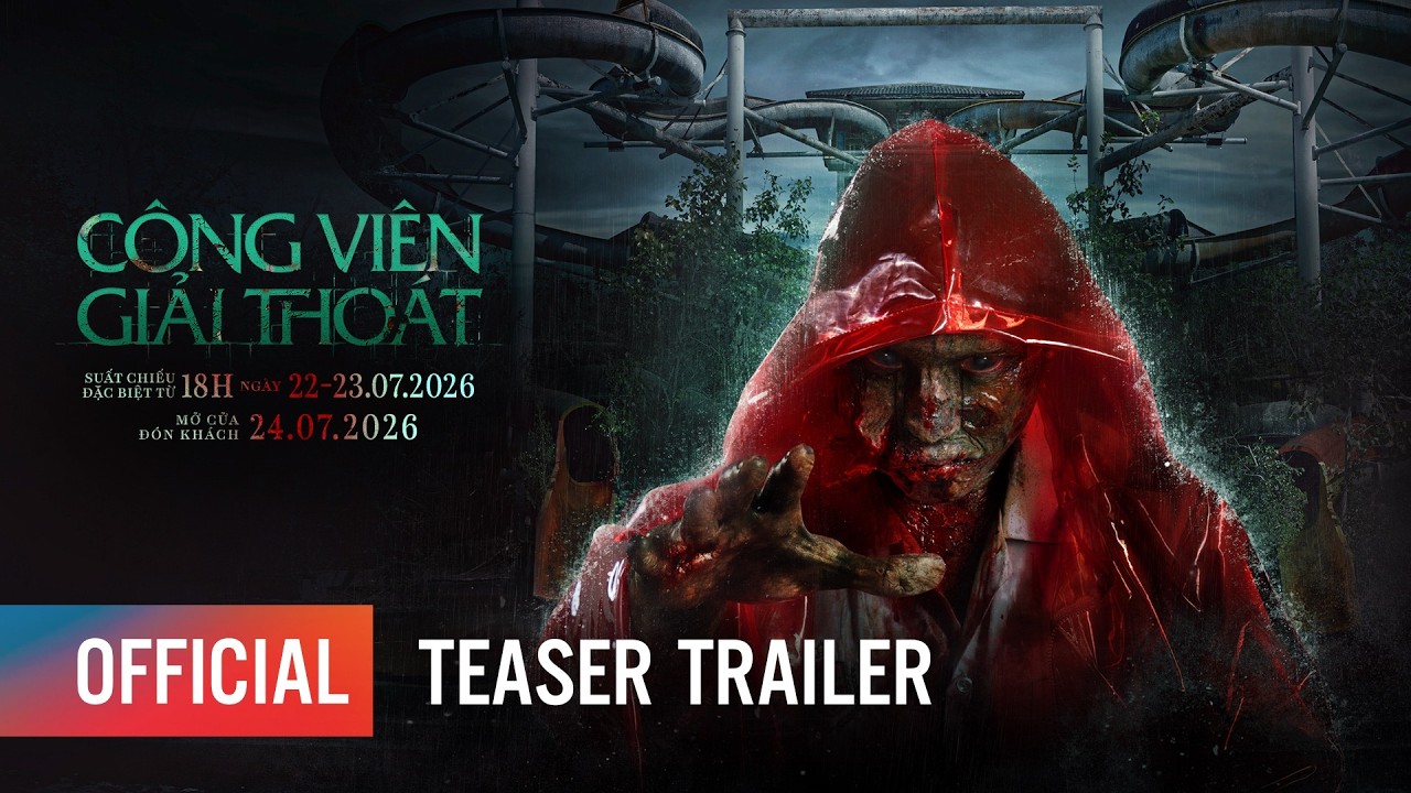 CÔNG VIÊN GIẢI THOÁT - TEASER TRAILER | Khởi chiếu: 24.07.2026