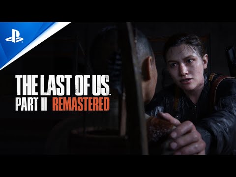 『The Last of Us Part II Remastered』ローンチトレーラー