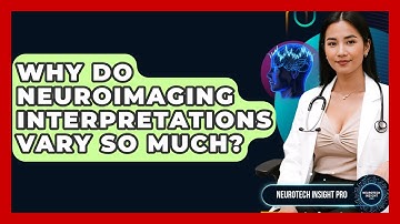 Why Do Neuroimaging Interpretations Vary So Much? - Neurotech Insight Pro