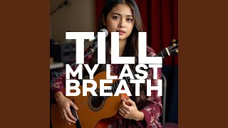 Till My Last Breath