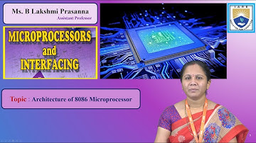 Architecture of 8086 Microprocessor by Ms. B Lakshmi Prasanna