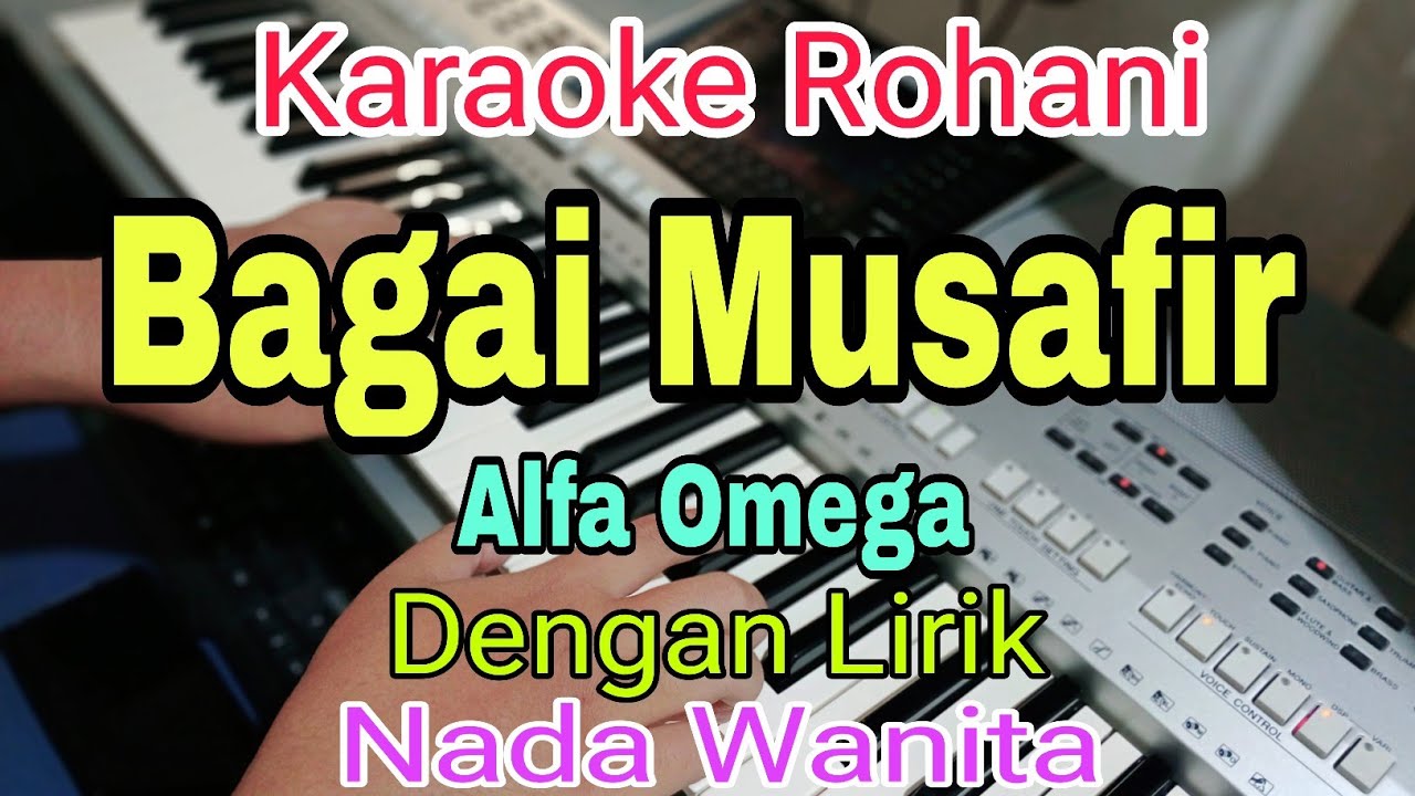 BAGAI MUSAFIR || KARAOKE NADA WANITA || ALFA OMEGA || LAGU ROHANI