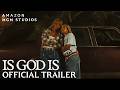 Is God Is | Official Trailer
