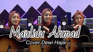 MAULIDU AHMAD (Versi Akustik) - Cover by Dewi Hajar