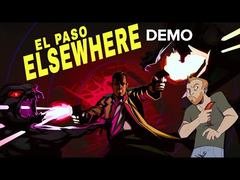 Let's Play El Paso, Elsewhere gameplay demo – A SPIRITUAL SUCCESSOR TO MAX PAYNE!