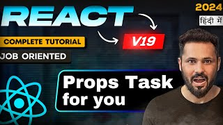 React JS 19 Tutorial in Hindi #25 Props Task for You