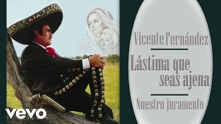 Video voorbeeld van "Vicente Fernández - Nuestro Juramento (Cover Audio)"