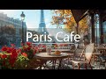 Sunny Paris Morning Jazz ☕ Relaxing French Cafe Ambience & Bossa Nova for Good Mood