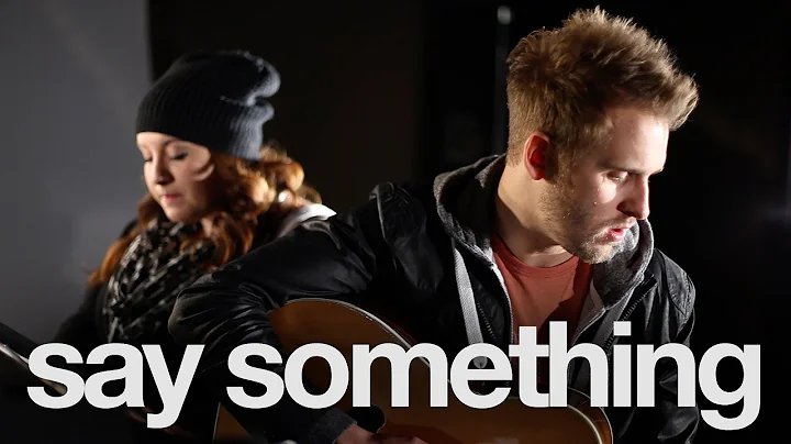 Say Something by A Great Big World (Jessica Agee f...
