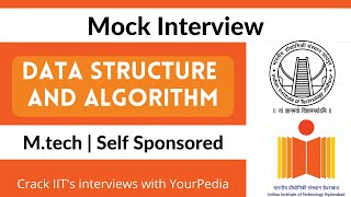 DSA Mock Interview | For IIT Hyderabad & IIT Jodhpur | M.tech | Self Sponsored | Computer Science