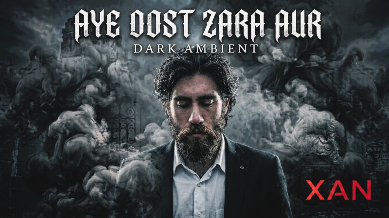 Obejrzyj Aye Dost Zara Aur | A Tribute To Pathanay Khan | Dark Ambient Edition | XAN w YouTube Obejrzyj Aye Dost Zara Aur | A Tribute To Pathanay Khan | Dark Ambient Edition | XAN w YouTube