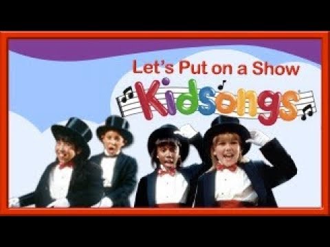 Kidsongs: Let's Put On a Show