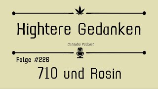 Hightere Gedanken #226 - 710 - der erste Ausflug in die Welt der Extrakte - Rosin