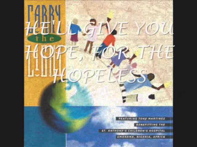 Watch HE GIVES - CARRY THE LIGHT - TONY MARTINEZ on YouTube Watch HE GIVES - CARRY THE LIGHT - TONY MARTINEZ on YouTube