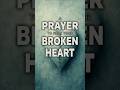 1-Minute Healing Prayer for Broken Hearts | Hope &amp; Comfort in God