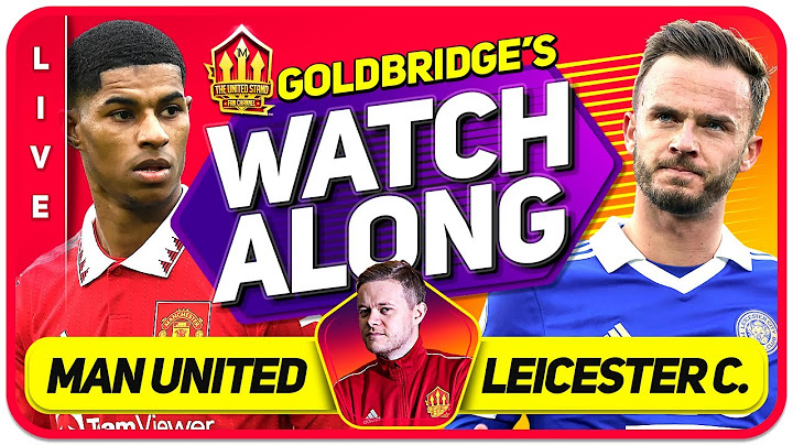 MANCHESTER UNITED vs LEICESTER LIVE STREAM Watchalong with Mark Goldbridge