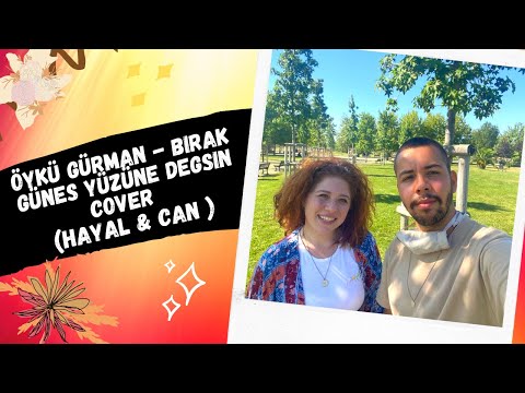 Öykü Gürman   Bırak güneş Yüzüne Değsin Cover (Hayal & Can)