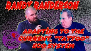 Randy Randerson. Adapting to the current, Tattoo Eco System...