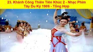 23. Khánh Công Thiên Tiên Khúc 2 - Nhạc Phim Tây Du Ký 1986 - Tổng Hợp
