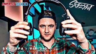 VIP 2.0 - SKRZYPA - DEEP HOUSE & SAX (POLSKIE KLASYKI)