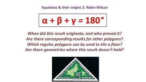 Equations and their origins - α + β+ γ = 180°