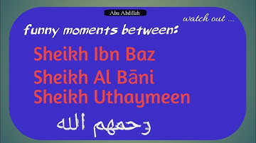 Funny Story between sheikh Albani, Ibn Baz and Uthaymeen
