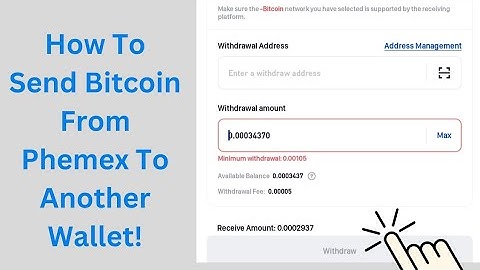 How To Send Bitcoin From Phemex To Another Wallet