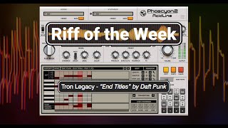 Phoscyon 2 - Riff of the Week - Daft Punk, "Tron Legacy - End Titles"