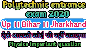 #UP polytechnic entrance exam preparation 2020,#jeecup2020,#up#Bihar#Jharkhand,#physics