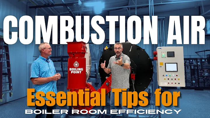 Optimize Your Boiler Room: Understanding Combustion Air - Boiling Point