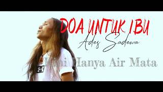 DOA UNTUK IBU - Ades Sadewa - Lagu untuk ibu yang telah pergi