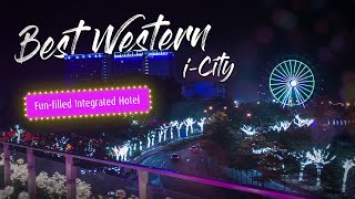 Best Western i-City Hotel - Fun-filled Integrated Hotel on a budget | Hotel review