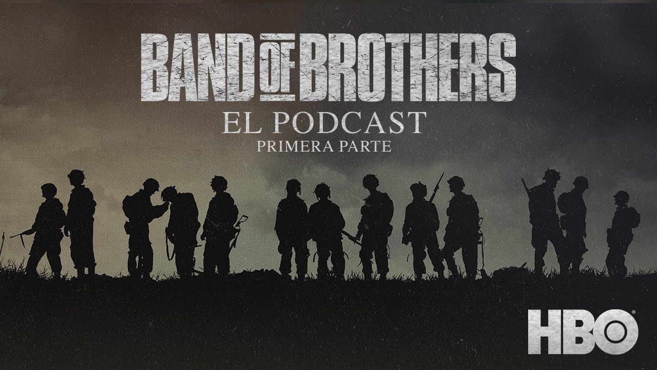 Band of Brothers El Podcast Primera Parte YouTube