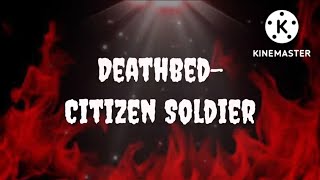 Deathbed, Citizen Soldier, Lyrics