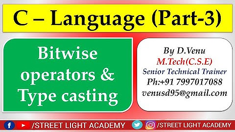 Bitwise Operators and Type Casting II C - Language II Street Light Academy