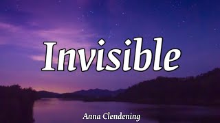 Anna Clendening - Invisible ( Lyrics )