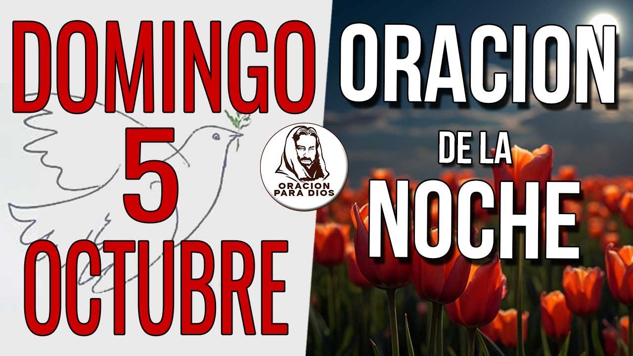 ORACIÓN DE LA NOCHE DE HOY 🙏 Domingo 5 de Octubre 2025 | Para Dormir en ...