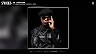 Download lagu Sykes - Mathandana (feat. Azana, Skillz & Tshego AMG)